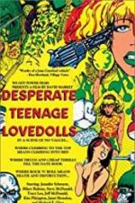 Watch Desperate Teenage Lovedolls Afdah