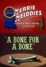 Watch A Bone for a Bone (Short 1951) Afdah