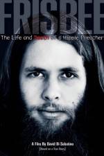 Watch Frisbee The Life and Death of a Hippie Preacher Afdah