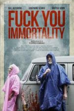 Watch Fuck You Immortality Afdah