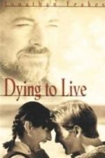 Watch Dying to Live Afdah