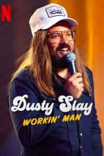 Watch Dusty Slay: Workin\' Man (TV Special 2024) Afdah