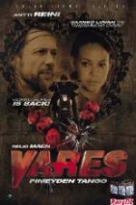 Watch Vares - Pimeyden tango Afdah