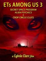 Watch ETs Among Us 3: Secret Space Program, Alien Psychics & Crop Circle Clues Afdah