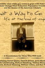 Watch What a Way to Go: Life at the End of Empire Afdah