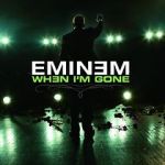 Watch Eminem: When I\'m Gone Afdah