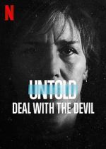 Watch Untold: Deal with the Devil Afdah