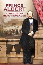 Watch Prince Albert: A Victorian Hero Revealed Afdah