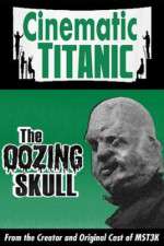 Watch Cinematic Titanic: The Oozing Skull Afdah