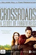 Watch Crossroads: A Story of Forgiveness Afdah