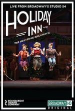 Watch Irving Berlin\'s Holiday Inn The Broadway Musical Afdah