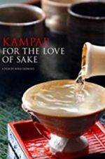Watch Kampai! For the Love of Sake Afdah