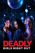 Watch Deadly Girls Night Out Afdah
