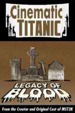 Watch Cinematic Titanic: Legacy of Blood Afdah