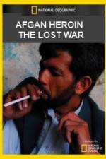 Watch National Geographic Afghan Heroin The Lost War Afdah