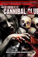 Watch The Bisbee Cannibal Club Afdah
