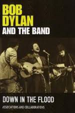 Watch Bob Dylan And The Band Down In The Flood Afdah