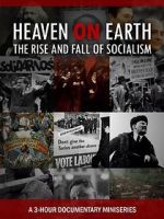 Watch Heaven on Earth: The Rise and Fall of Socialism Afdah