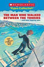 Watch The Man Who Walked Between the Towers Afdah