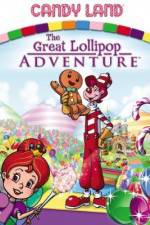 Watch Candyland Great Lollipop Adventure Afdah