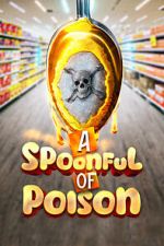Watch Spoonful of Poison Afdah