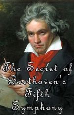 Watch The Secret of Beethoven's Fifth Symphony Afdah