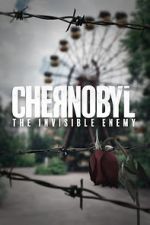 Watch Chernobyl: The Invisible Enemy Afdah