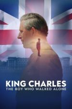 Watch King Charles: The Boy Who Walked Alone Afdah