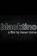 Watch Blacktino Afdah
