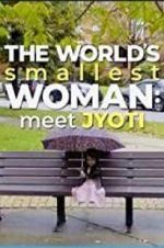 Watch The World\'s Smallest Woman: Meet Jyoti Afdah