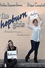 Watch The Hepburn Girls Afdah