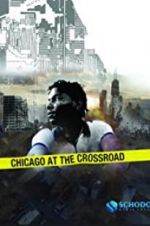 Watch Chicago at the Crossroad Afdah