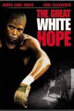 Watch The Great White Hope Afdah