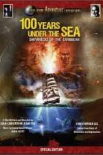 Watch 100 Years Under The Sea - Shipwrecks of the Caribbean Afdah