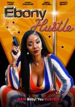 Watch Ebony Hustle Movie4k