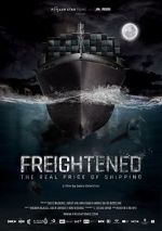 Watch Freightened: The Real Price of Shipping Afdah