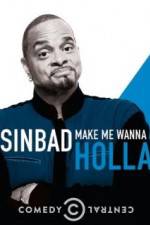 Watch Sinbad: Make Me Wanna Holla! Afdah