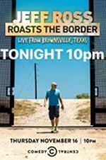 Watch Jeff Ross Roasts the Border: Live from Brownsville, Texas Afdah
