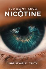 Watch You Don\'t Know Nicotine Afdah
