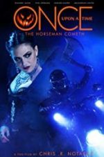 Watch Once Upon a Time: The Horseman Cometh Megashare
