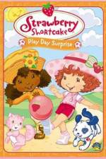 Watch Strawberry Shortcake Play Day Surprise Afdah