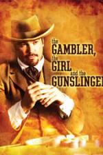 Watch The Gambler the Girl and the Gunslinger Afdah