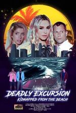 Watch Deadly Excursion: Kidnapped from the Beach Afdah