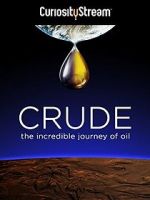 Watch Crude: The Incredible Journey of Oil Afdah