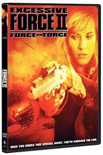 Watch Excessive Force II Force on Force Afdah