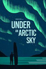 Watch Under an Arctic Sky Afdah