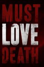 Watch Must Love Death Afdah