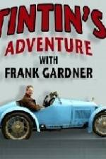 Watch Tintin's Adventure with Frank Gardner Afdah