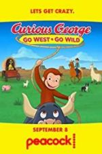 Watch Curious George: Go West, Go Wild Afdah