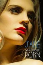 Watch Jade: Why I Chose Porn Afdah
